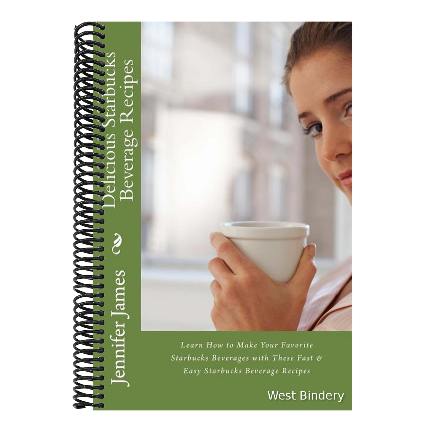 Delicious Starbucks Beverage Recipes: Learn How to Make Your Favorite Starbucks Beverages with These Fast & Easy Starbucks Beverage Recipes
