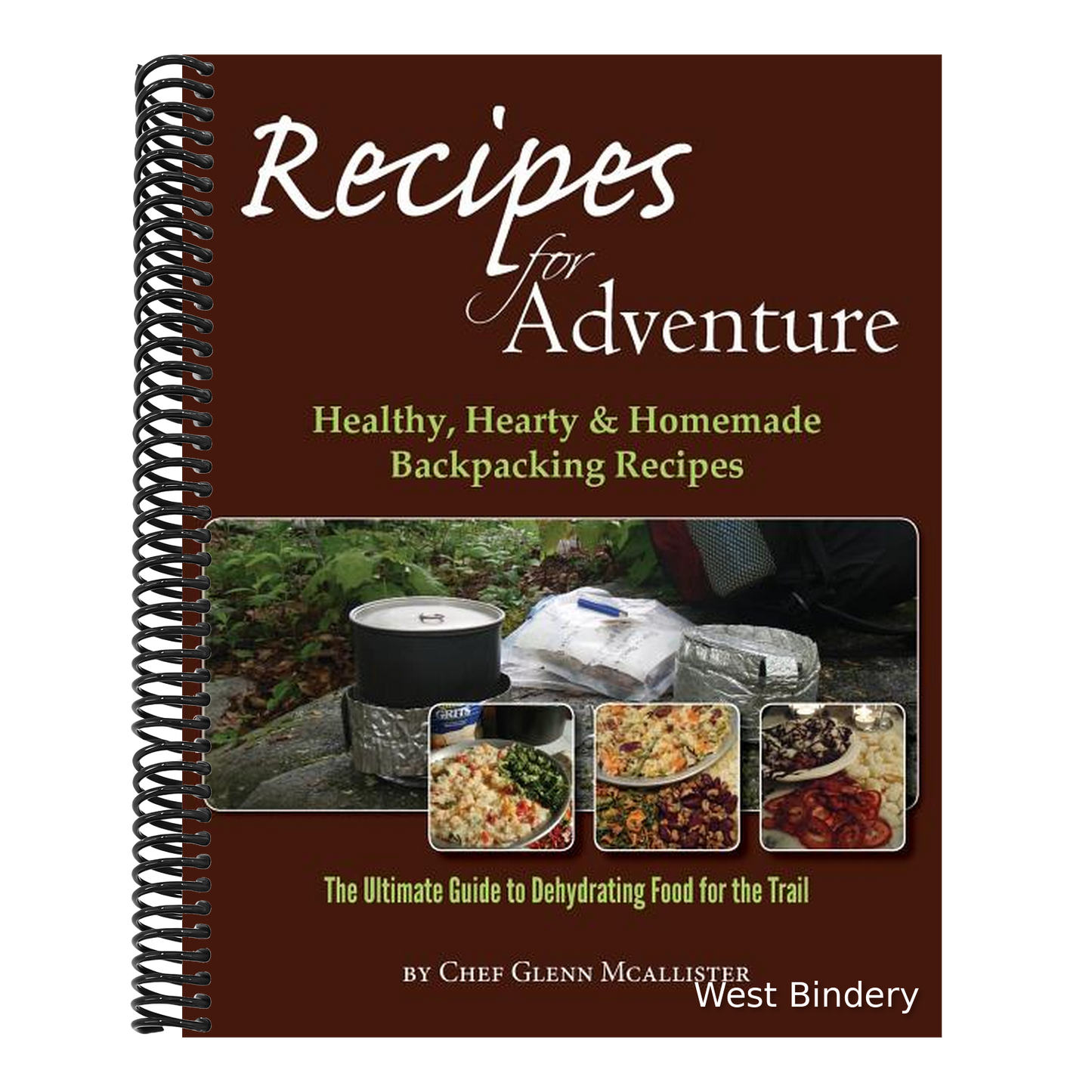 Recipes for Adventure: Healthy, Hearty and Homemade Backpacking Recipes