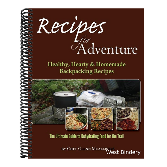 Recipes for Adventure: Healthy, Hearty and Homemade Backpacking Recipes