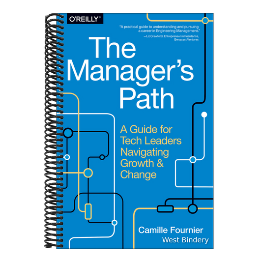 The Manager's Path: A Guide for Tech Leaders Navigating Growth and Change
