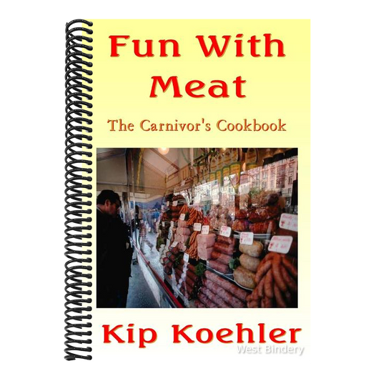 Fun With Meat: The Carnivore's Cookbook