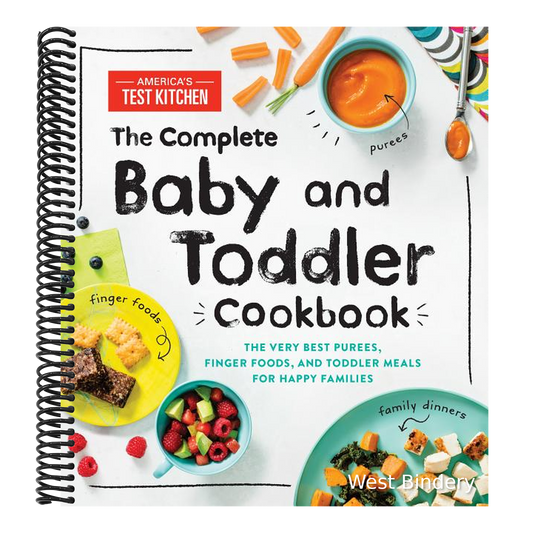 The Complete Baby and Toddler Cookbook: The Very Best Purees, Finger Foods, and Toddler Meals for Happy Families