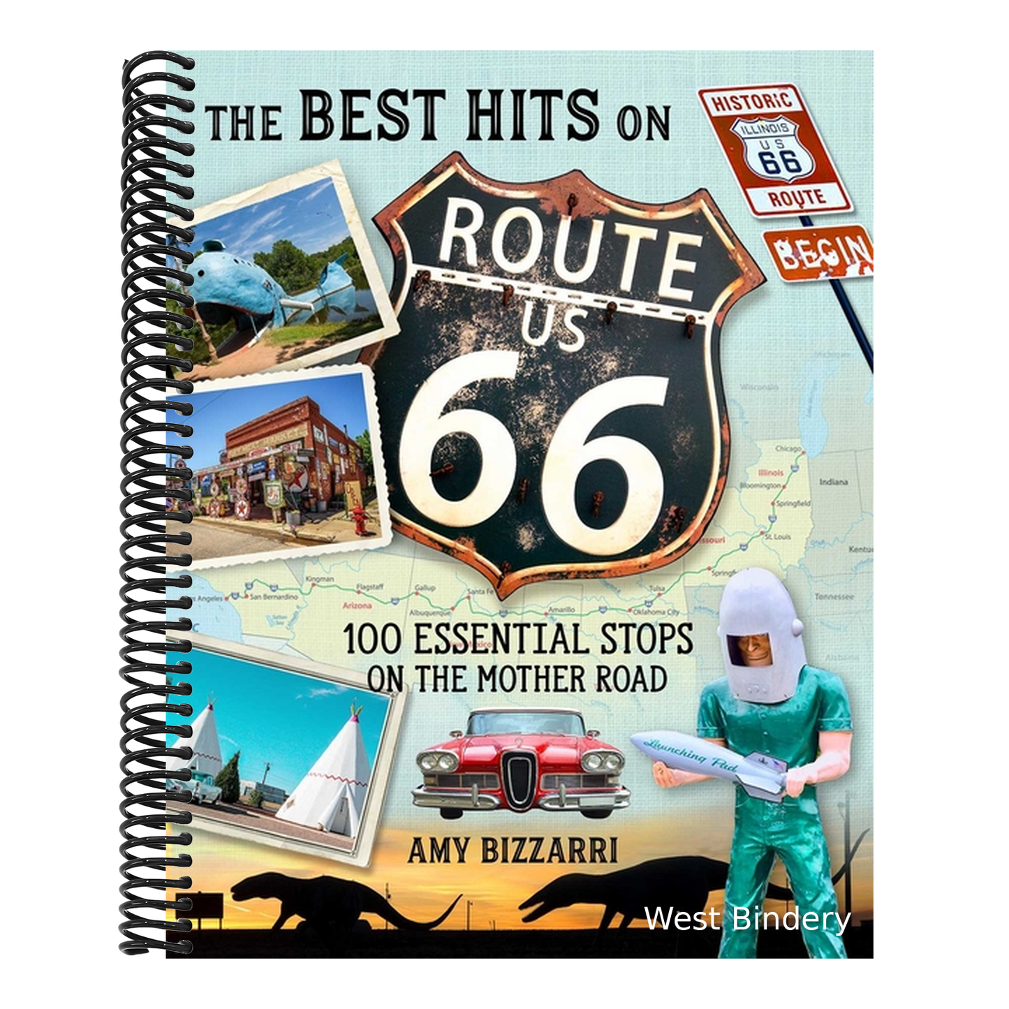 The Best Hits on Route 66: 100 Essential Stops on the Mother Road
