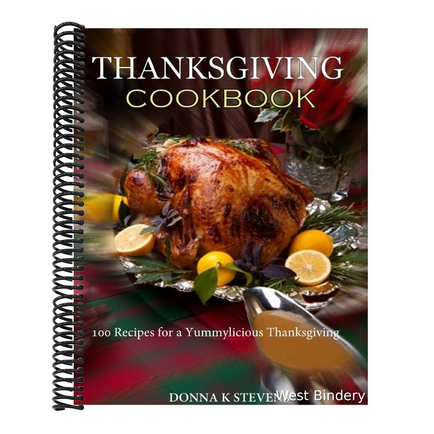 THANKSGIVING COOKBOOK 100 Recipes for a Yummylicious Thanksgiving