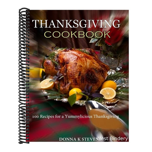 THANKSGIVING COOKBOOK 100 Recipes for a Yummylicious Thanksgiving