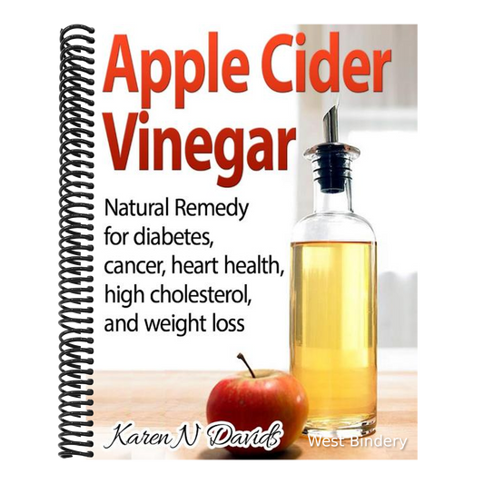Apple Cider Vinegar: Apple Cider Vinegar: Natural Remedy for Diabetes, Cancer, Heart Health, High Cholesterol and Weight Loss
