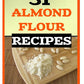 31 Almond Flour Recipes: Recipes that Work With Almond Flour