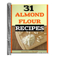 31 Almond Flour Recipes: Recipes that Work With Almond Flour