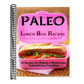 Paleo Lunch Box Recipes: 50 Recipes for Making a Wholesome Yummylicious Lunchbox