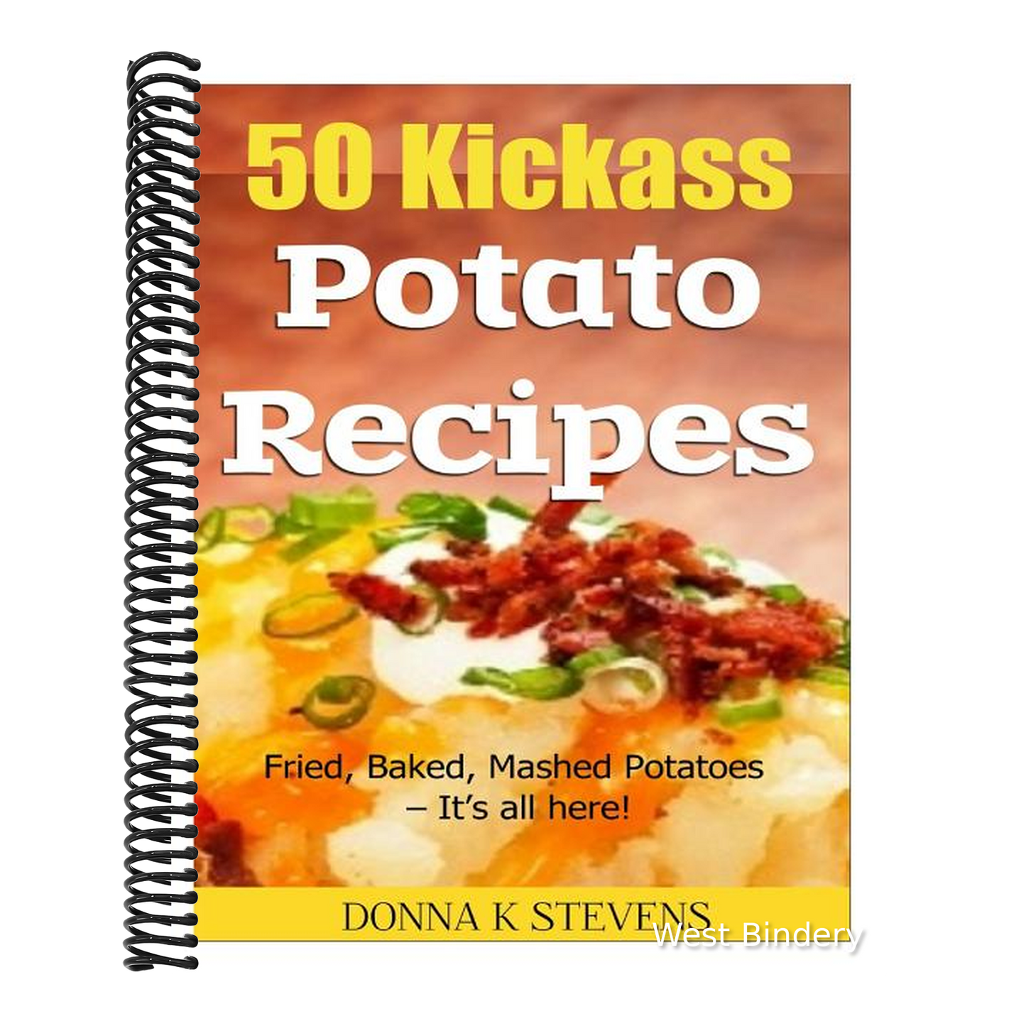 50 Kickass Potato Recipes: Fried, Baked, Mashed Potatoes - It's all here!