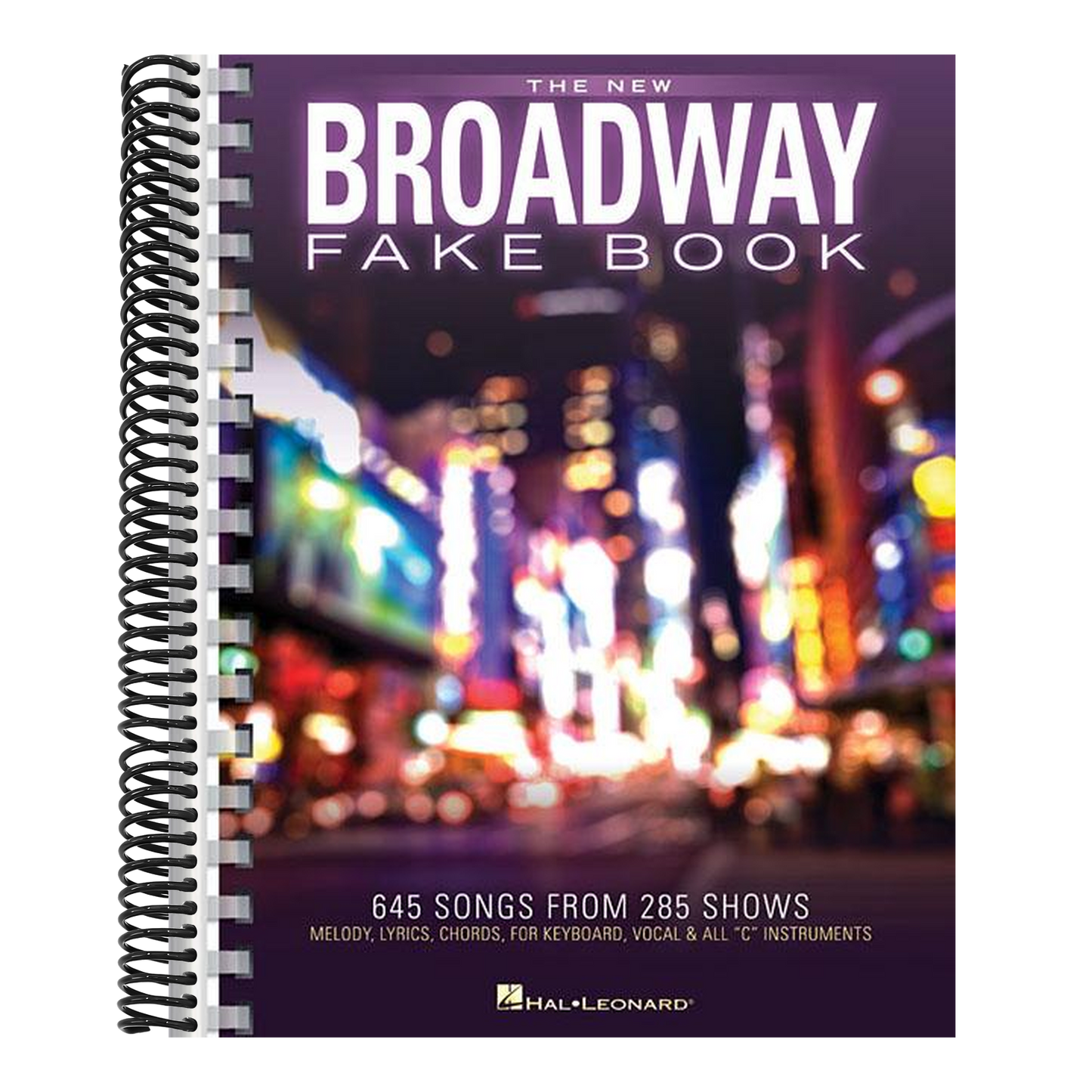 The New Broadway Fake Book - 645 Songs from 285 Shows Melody, Lyrics and Chords for C Instruments Sheet Music for Musicals, Gigging and Auditions
