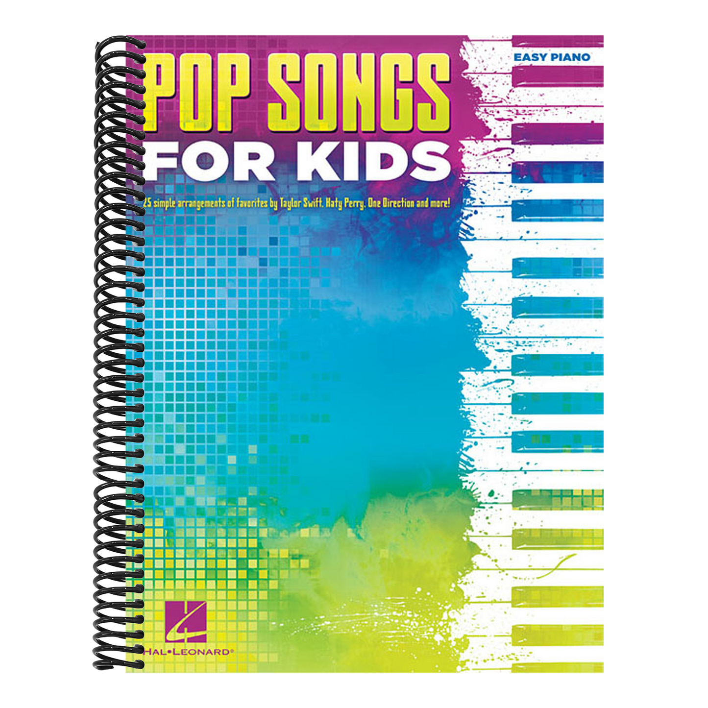 Pop Songs for Kids Easy Piano Songbook 25 Fun and Popular Songs for Young Pianists Beginner Sheet Music for Piano and Keyboard Hal Leonard