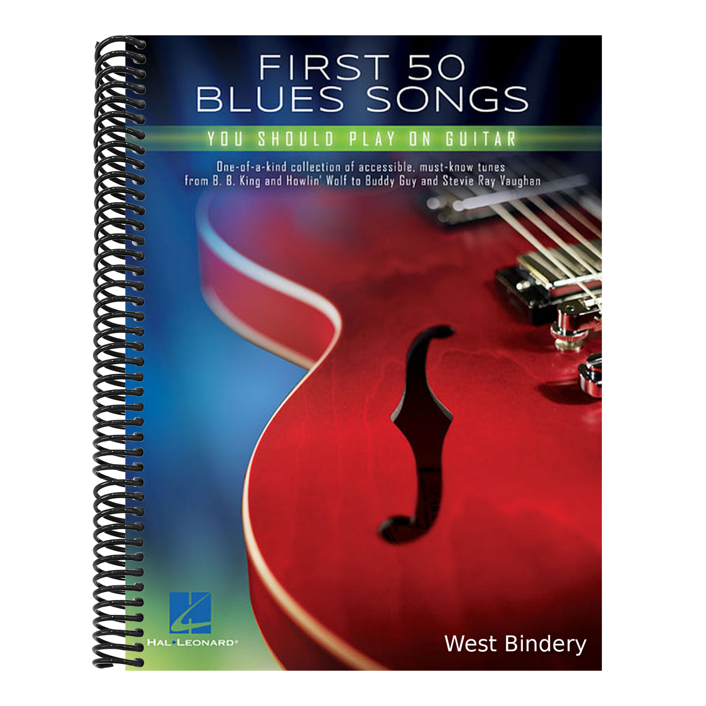First 50 Blues Songs You Should Play on Guitar Chords, Tabs and Lyrics for Beginners and Intermediate Players Learn Pride and Joy, the Thrill Is Gone,