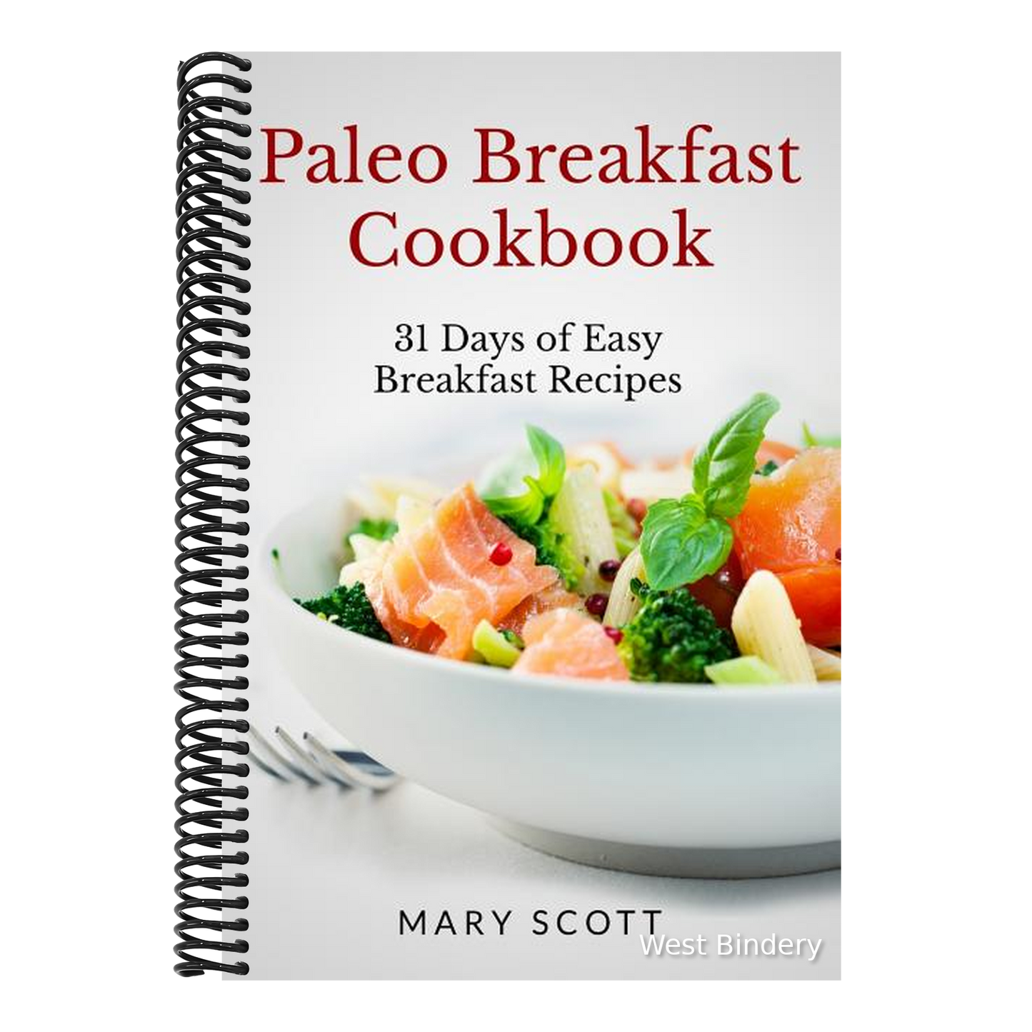 Paleo Breakfast Cookbook: 31 Days of Easy Breakfast Recipes