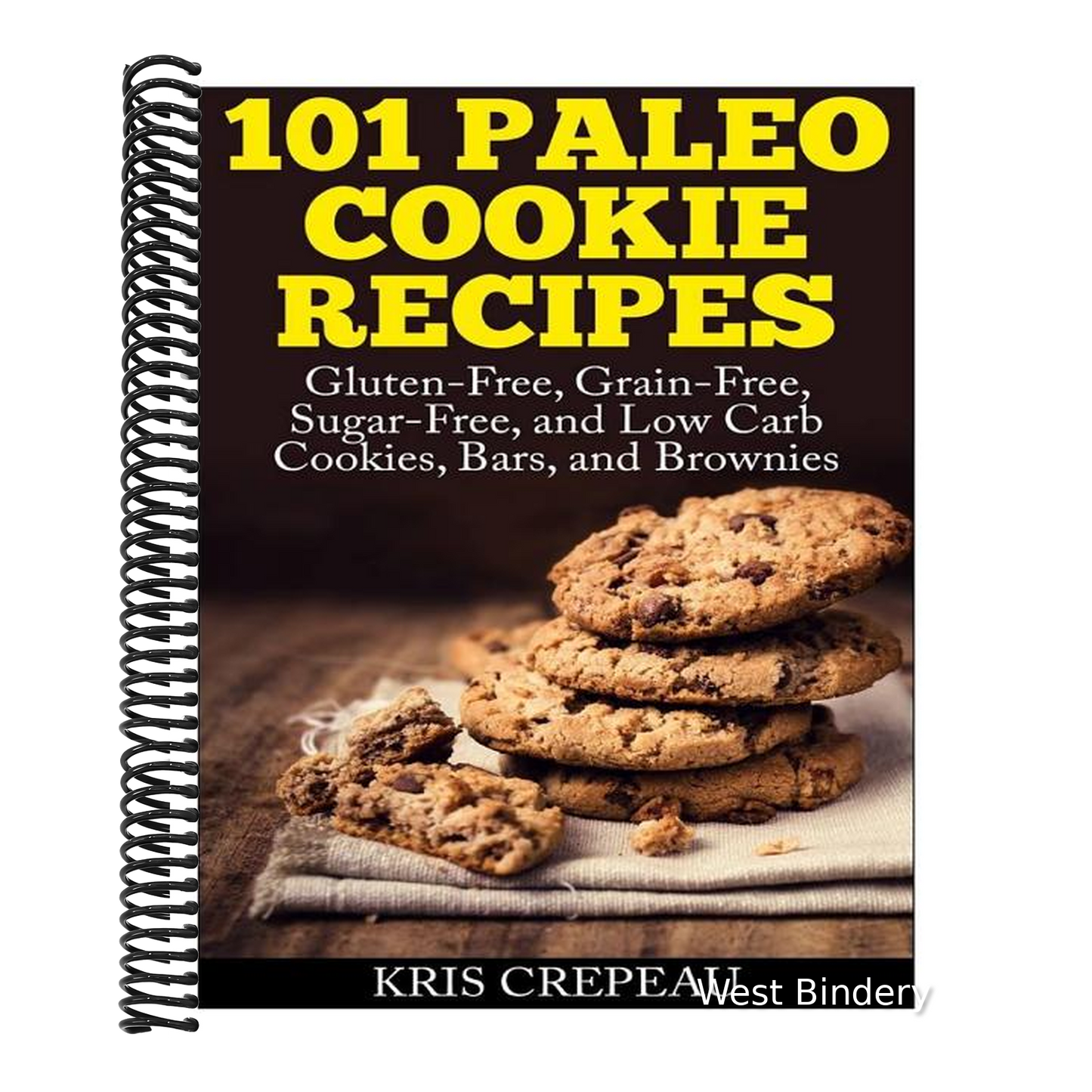 101 Paleo Cookie Recipes: Gluten-Free, Grain-Free, Sugar-Free, and Low Carb Cookies, Bars, and Brownies