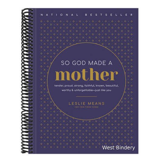 So God Made a Mother: Tender, Proud, Strong, Faithful, Known, Beautiful, Worthy, and Unforgettable--Just Like You