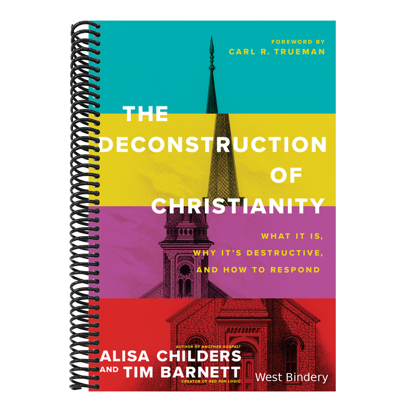 The Deconstruction of Christianity: What It Is, Why It's Destructive, and How to Respond