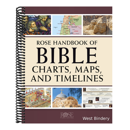 Rose Handbook of Bible Charts, Maps, and Timelines