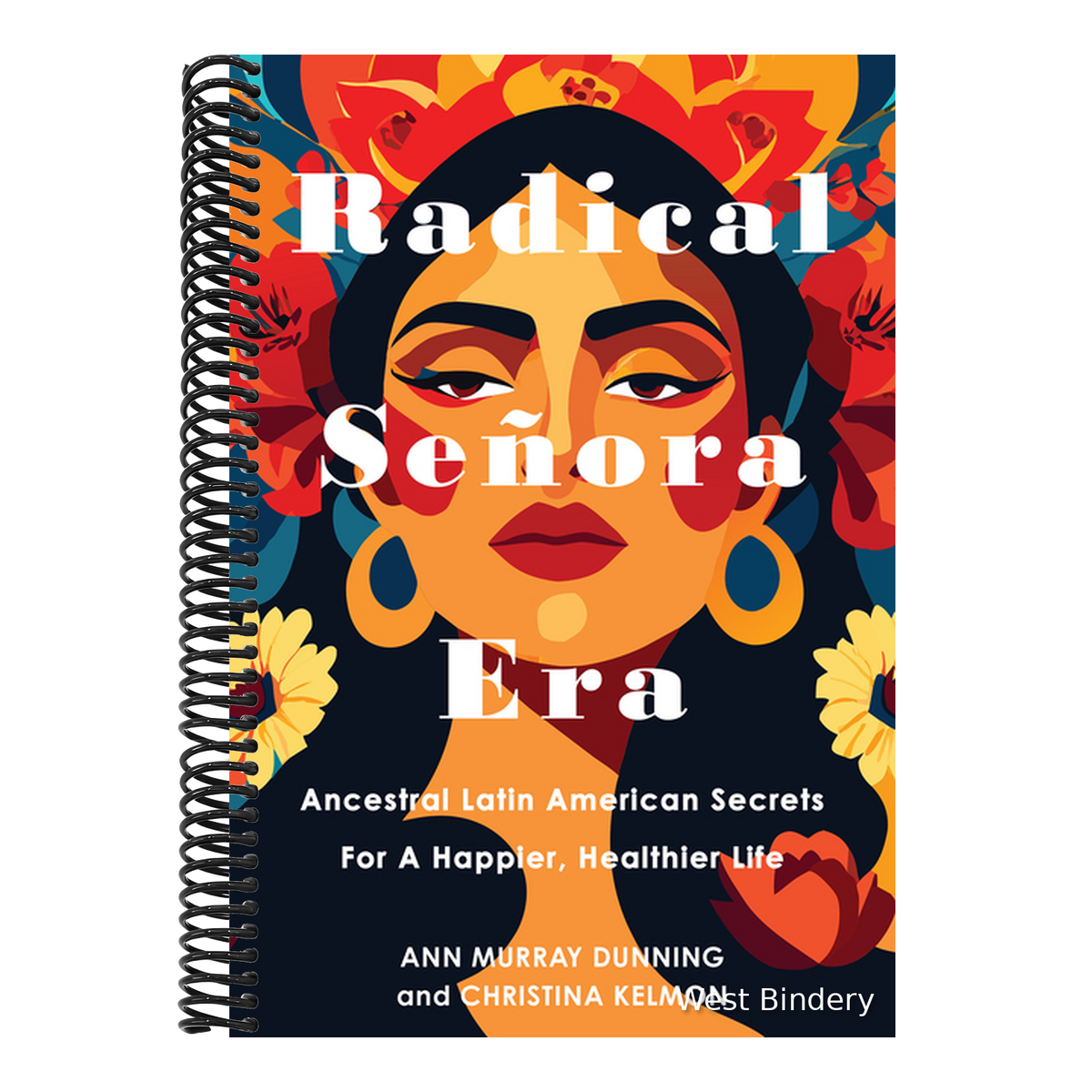 Radical Señora Era: Ancestral Latin American Secrets for a Happier, Healthier Life