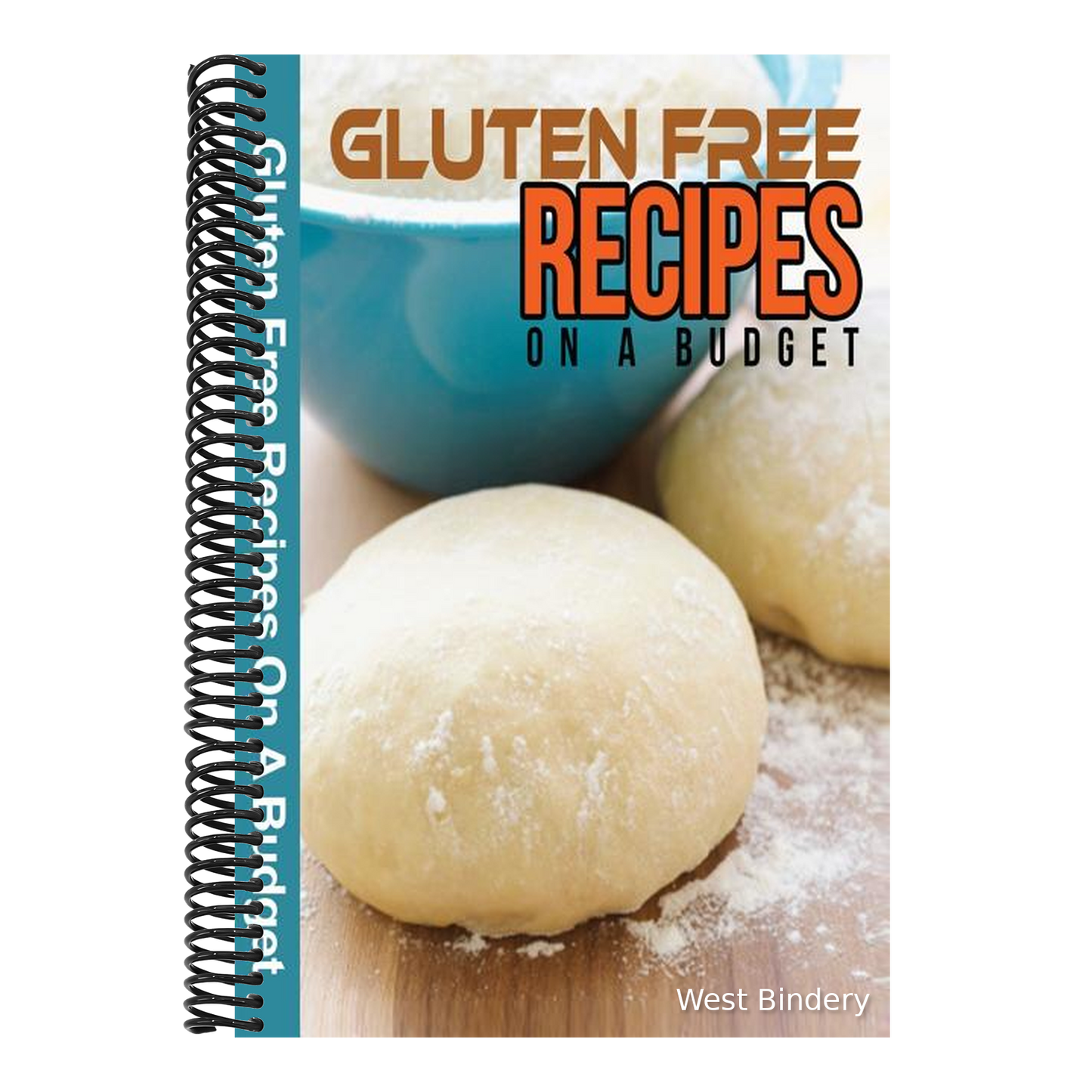 Gluten Free Recipes On A Budget: A Guide To A Health, Natural Living