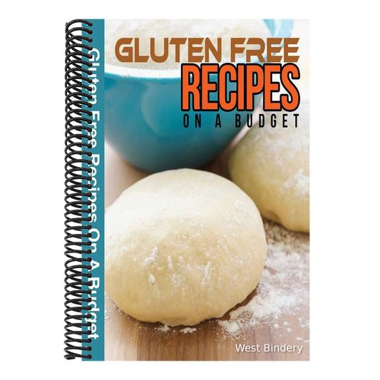 Gluten Free Recipes On A Budget: A Guide To A Health, Natural Living