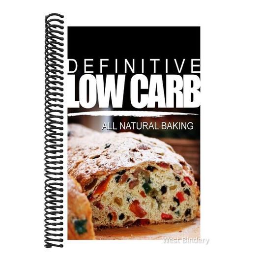 Definitive Low Carb - All Natural Baking: Ultimate low carb cookbook for a low carb diet and low carb lifestyle. Sugar free, wheat-free and natural