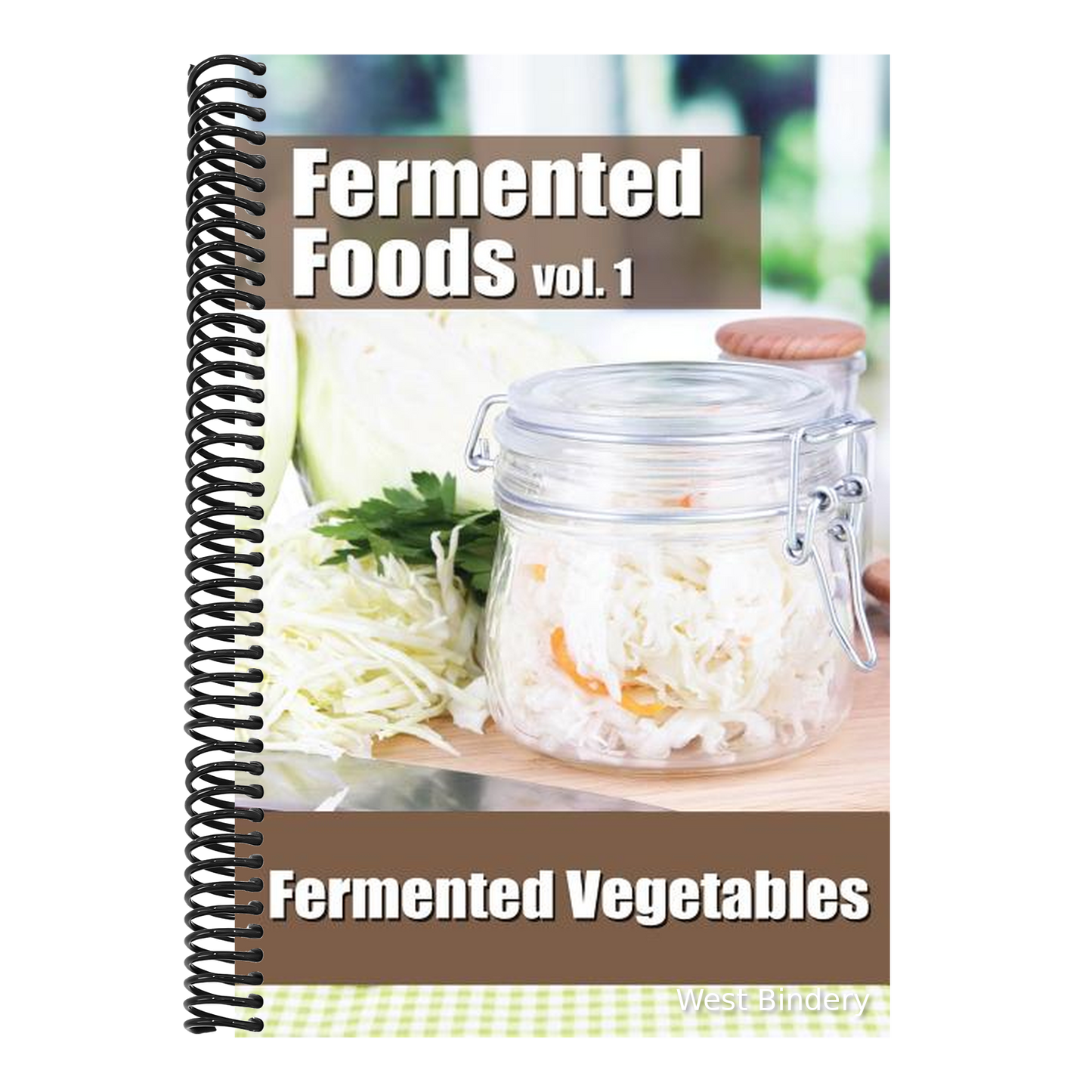 Fermented Foods vol. 1: Fermented Vegetables