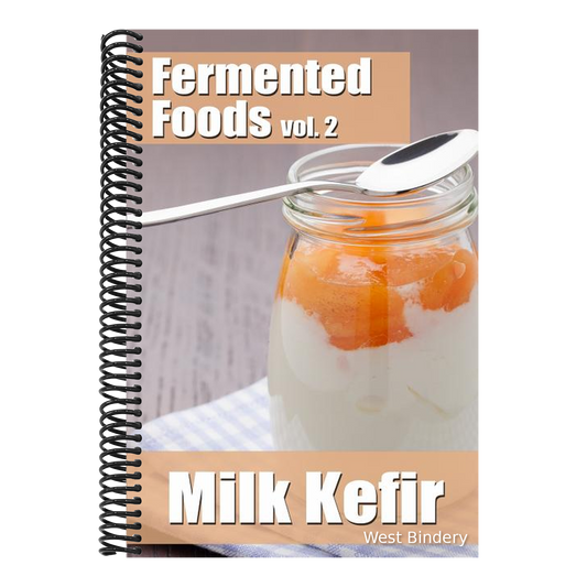 Fermented Foods vol. 2: Milk Kefir