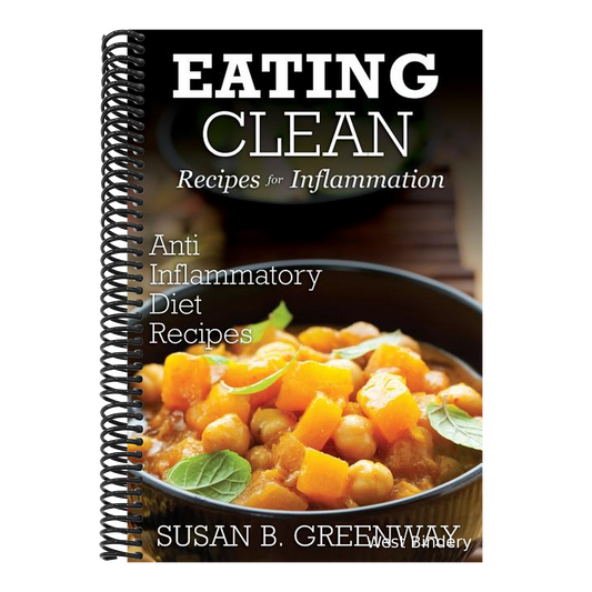 Eating Clean Recipes for Inflammation: Anti Inflammatory Diet Recipes