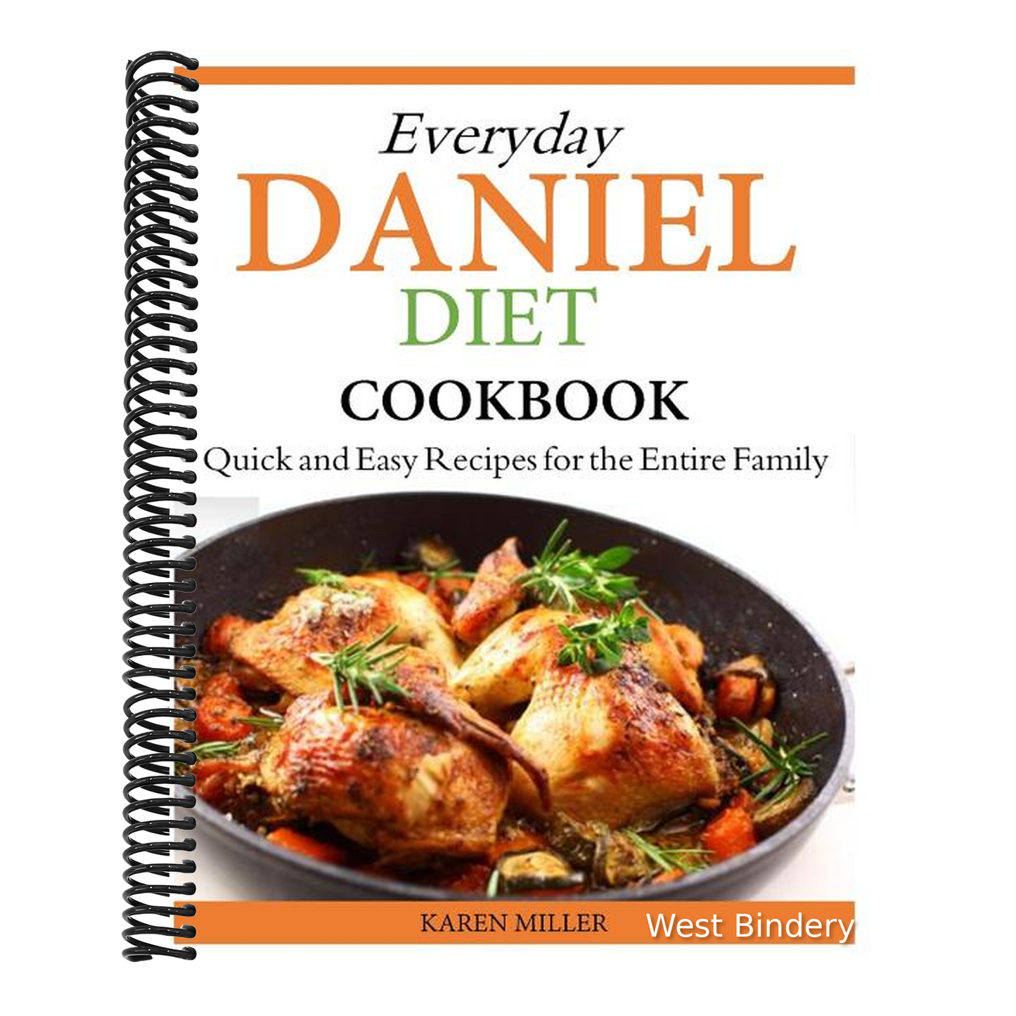 Everyday Daniel Diet Cookbook Quick and Easy Recipes for the Entire Family