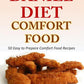 Daniel Diet Comfort Foods: 50 Easy to Prepare Comfort Food Recipes