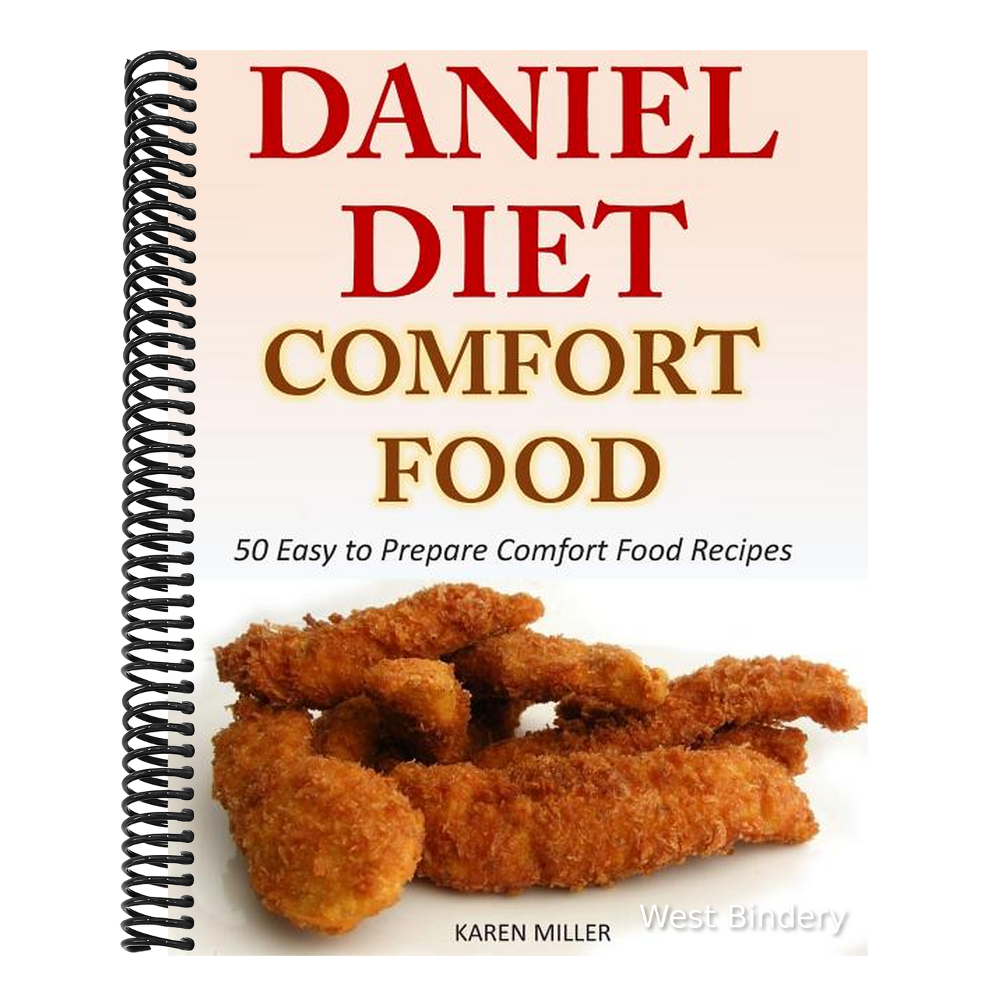 Daniel Diet Comfort Foods: 50 Easy to Prepare Comfort Food Recipes