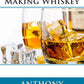 The Art of Making Whiskey