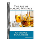 The Art of Making Whiskey