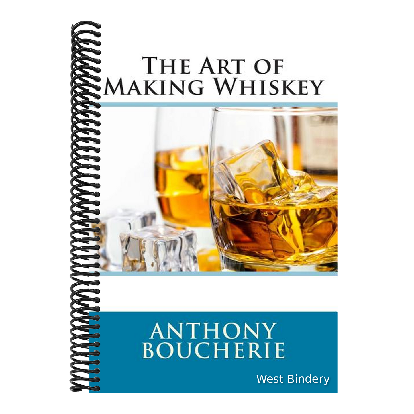 The Art of Making Whiskey