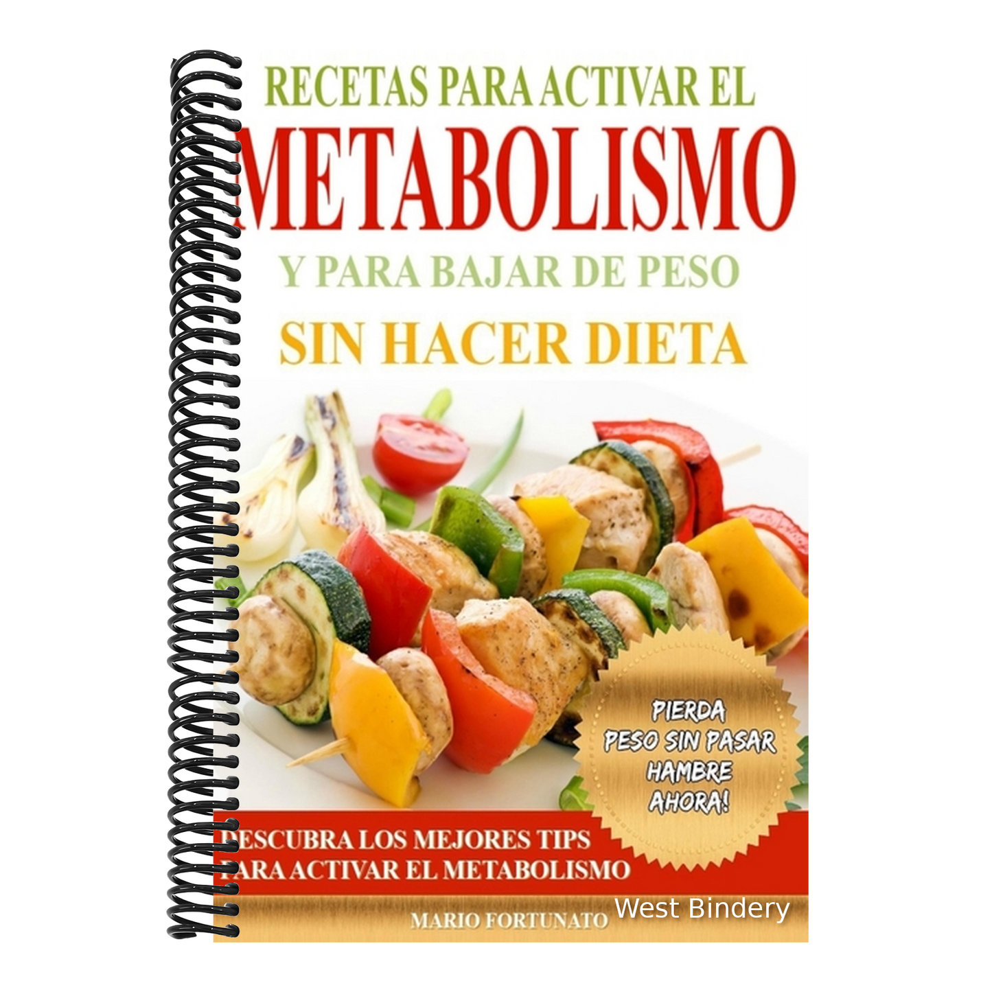 Recetas Para Activar el Metabolismo y Para Bajar de Peso sin Hacer Dieta: Descubra los Mejores Tips Para Activar el Metabolismo y Pierda Peso sin Pasa