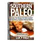 Southern Paleo: Gluten-Free Recipes for Paleo Comfort Foods from a Southern Mama's Kitchen