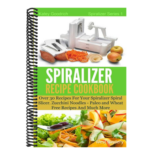 The Spiralizer Recipe Cookbook: Over 30 Recipes for your Spiralizer Spiral Slicer - Zucchini Noodles, Paleo and Wheat Free Recipes and much more
