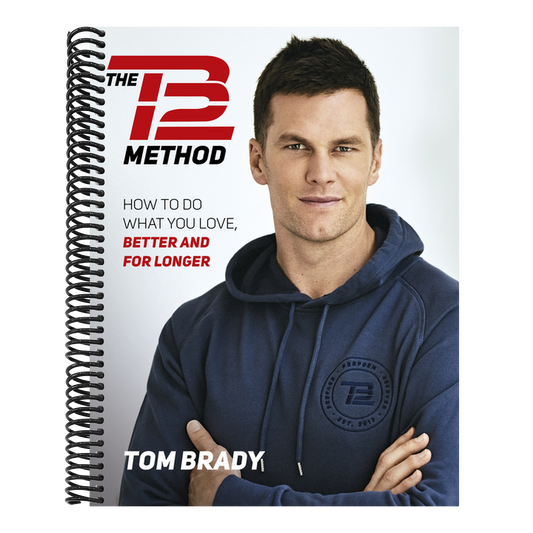 The Tb12 Method: How to Do What You Love, Better and for Longer