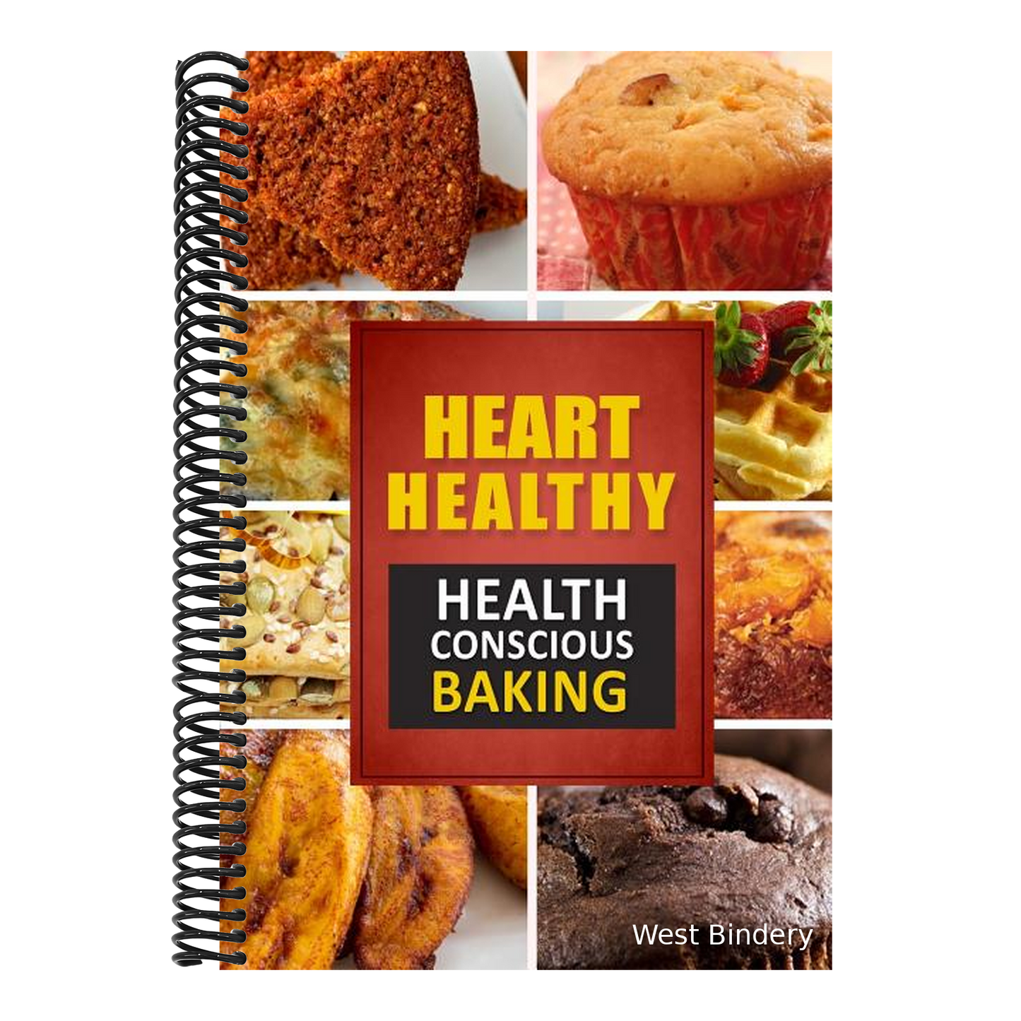 Heart Healthy ? Health Conscious Baking: The Modern Sugar-Free Cookbook to Fight Heart Disease