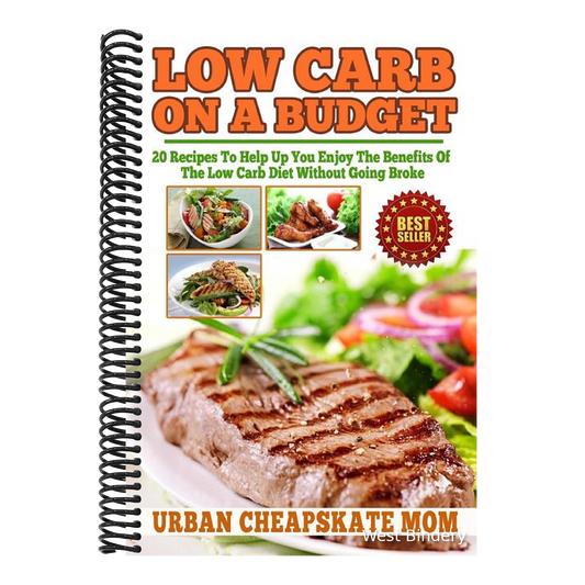Low Carb On A Budget: 20 Recipes To Help Up You Enjoy The Benefits Of The Low Carb Diet Without Going Broke