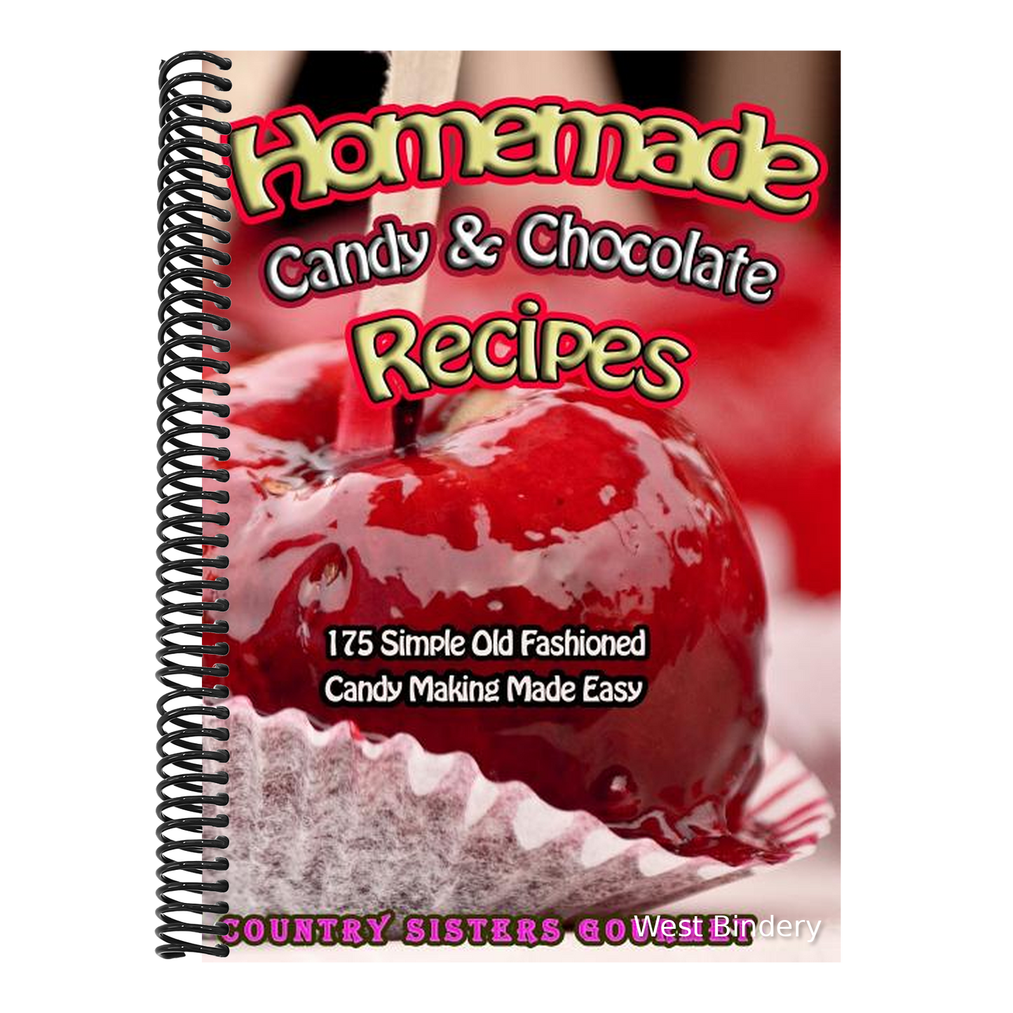 Homemade Candy & Chocolate Recipes: 175 Delicious Simple Old Fashioned Candy Ideas