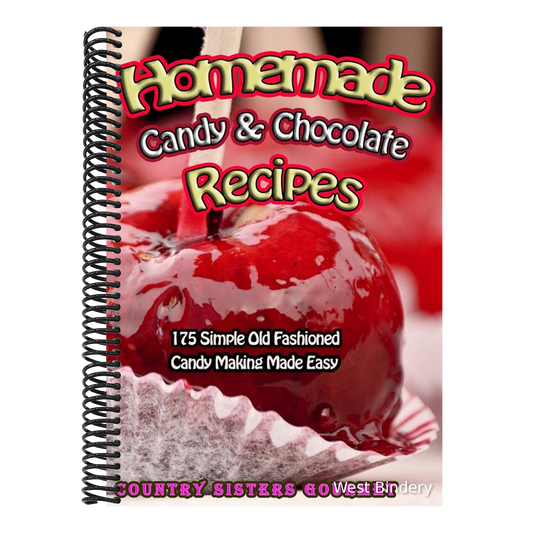 Homemade Candy & Chocolate Recipes: 175 Delicious Simple Old Fashioned Candy Ideas