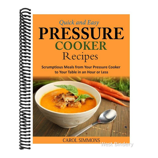 Quick and Easy Pressure Cooker Recipes: Scrumptious Meals from Your Pressure Cooker to Your Table in an Hour or Less
