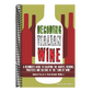 Decoding Italian Wine: A Beginner's Guide to Enjoying the Grapes, Regions, Practices and Culture of the Land of Wine