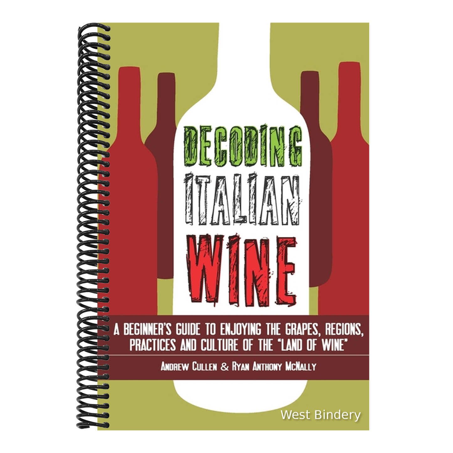 Decoding Italian Wine: A Beginner's Guide to Enjoying the Grapes, Regions, Practices and Culture of the Land of Wine
