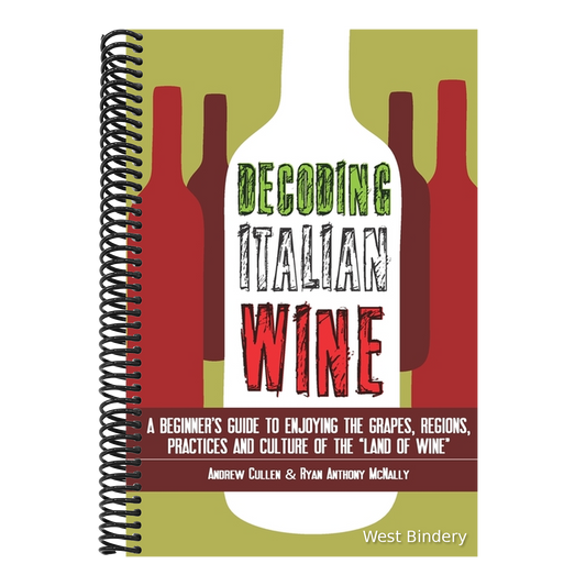 Decoding Italian Wine: A Beginner's Guide to Enjoying the Grapes, Regions, Practices and Culture of the Land of Wine