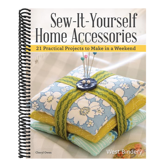 Sew-It-Yourself Home Accessories: 21 Practical Projects to Make in a Weekend