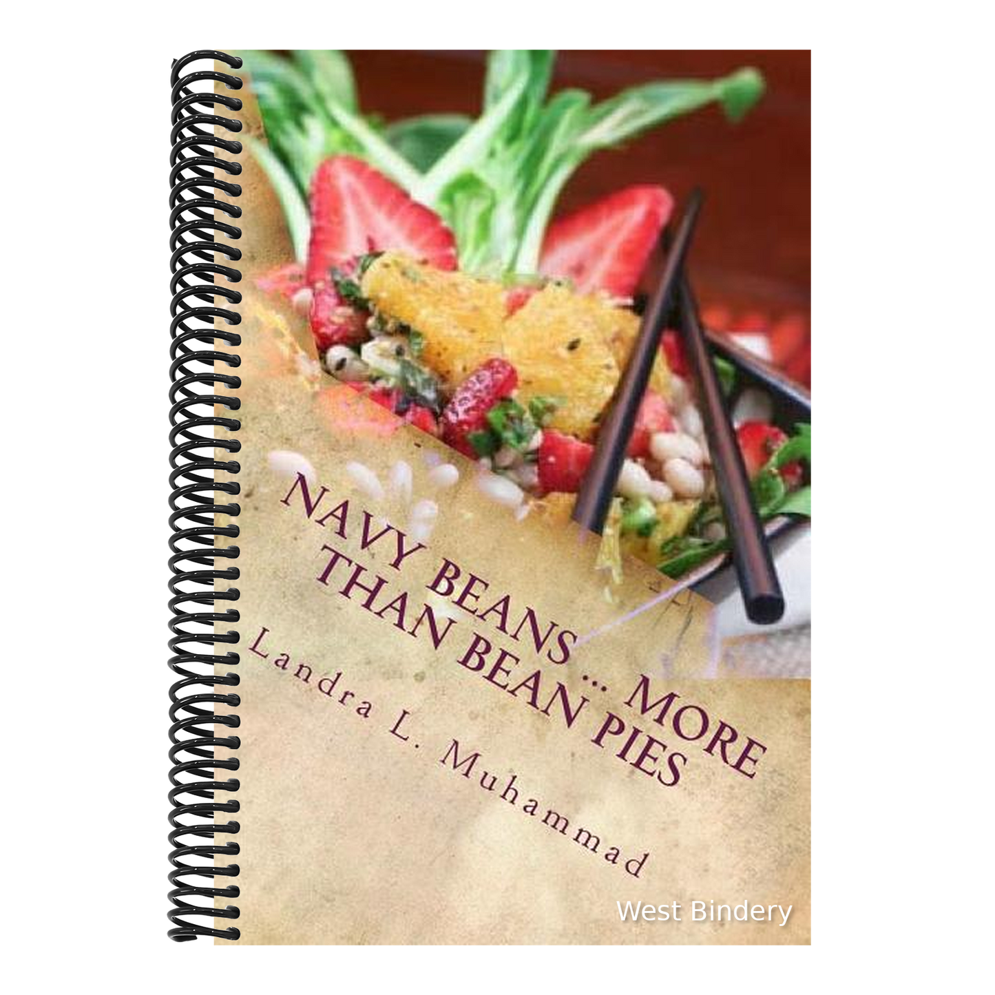 Navy Beans ... More Than Bean Pies: A collection of recipes featuring the one and only Navy Bean