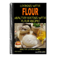 Cooking with Flour - Healthy Eating with Flour Recipes